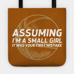 Assuming I'm a small girl Basketball Tote