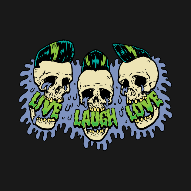 Live Laugh Love Laughing Psychobilly Skulls by MonstersandMartians