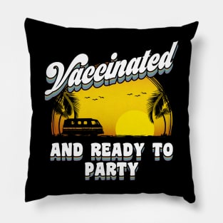 Vaccinated and Ready to party Pillow