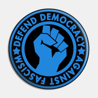 Defend Democracy Against Fascism - Blue Fist Pin