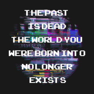 THE PAST IS DEAD T-Shirt