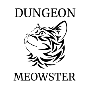 Dungeon Moewster Roleplaying Cat Silhouette Quote RPG DM T-Shirt