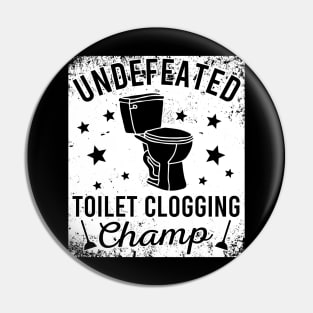 Undefeated Toilet Clogging Champ Pin