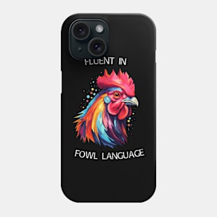 Rooster - Fluent In Fowl Language (with White Lettering) Phone Case