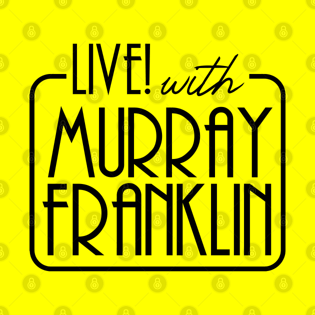 LIVE with Murray Franklin by Watson Creations