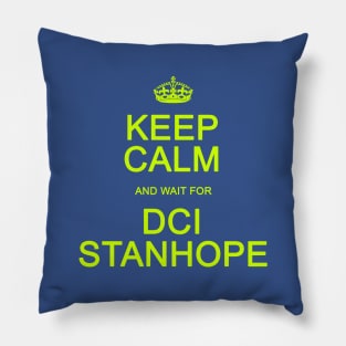 Keep Calm and wait for DCI Stanhope Pillow
