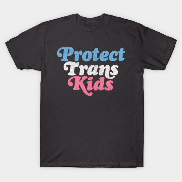 Protect Trans Kids Flag - Transgender - T-Shirt