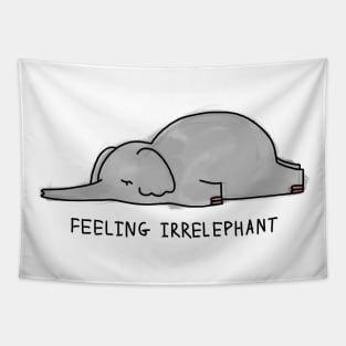 FEELING IRRELEPHANT Tapestry