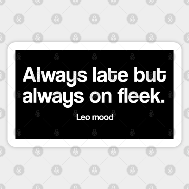 Leo funny on fleek quote quotes zodiac astrology signs horoscope - Leo Quotes - Sticker | TeePublic Leo funny on fleek quote quotes zodiac astrology signs horoscope - Leo Quotes - Sticker | TeePublic