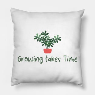 Growing takes time  Cute Minimalist Green Plant  Design Pillow