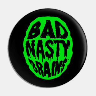 Bad Nasty Brains Pin