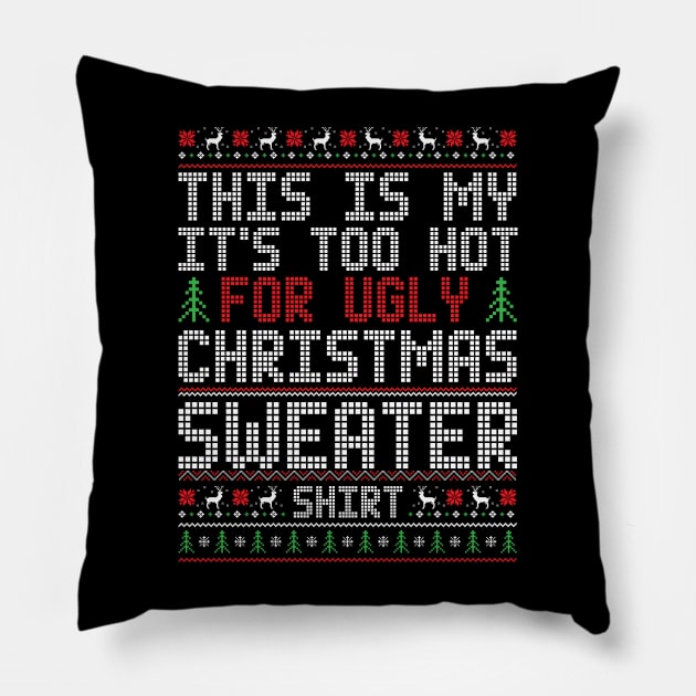 Retro This Is My It's Too Hot For Ugly Christmas Sweaters Shirt Pillow by printalpha-art