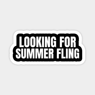 looking for summer fling Magnet