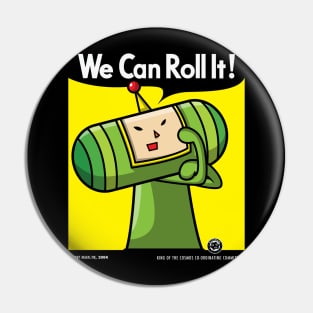 We Can Roll It! Pin