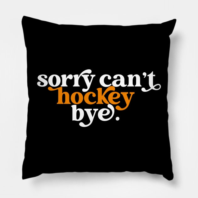 Sorry can't hockey bye Pillow by sopiansentor8