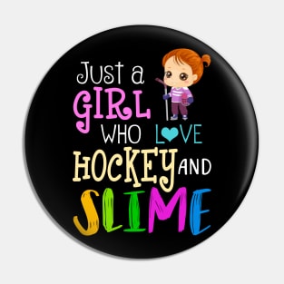 Just A Girl Who Loves Hockey And Slime Pin