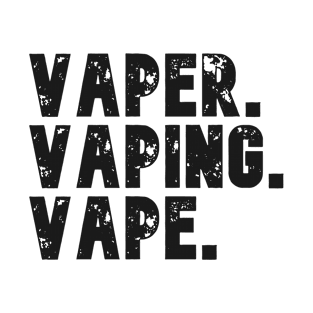 Vaper Vaping Vape. T-Shirt