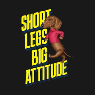 Short Legs Big Attitude T-Shirt