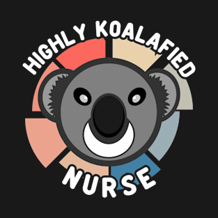 Koala Bear Cool Highly Koalafied Nurse T-Shirt