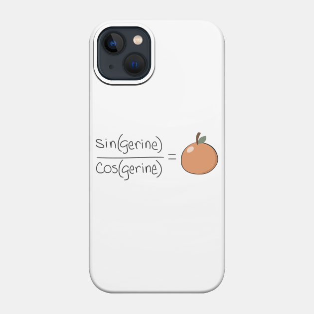 Tan(gerine) Math Pun - Math - Phone Case