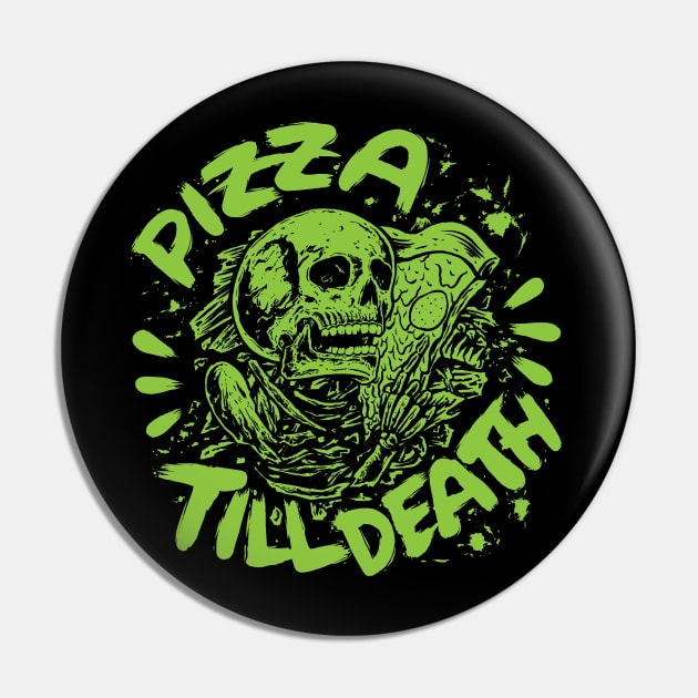 Pizza Till Death Pin by popcornpunk