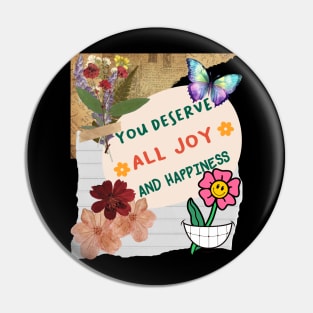 You Deserve All Joy And Happiness - Inspirational Quotes Pin