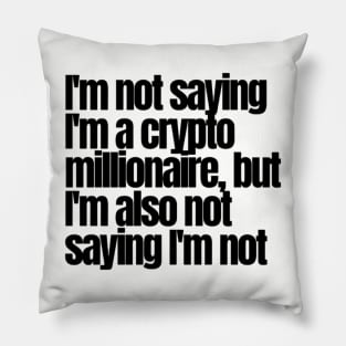 Not.a Crypto Millionaire Pillow