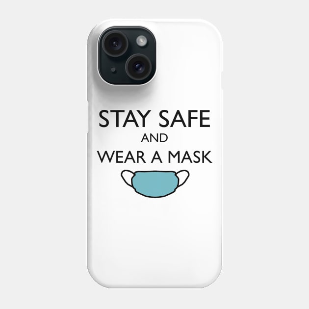 Stay Safe and Wear a Mask! Phone Case by Cool Duck's Tees