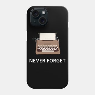 Never Forget Vintage Typewriter Phone Case