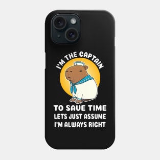 I'm the captain to save time lets just assume I'm always right Cartoon Capybara Sailor Phone Case