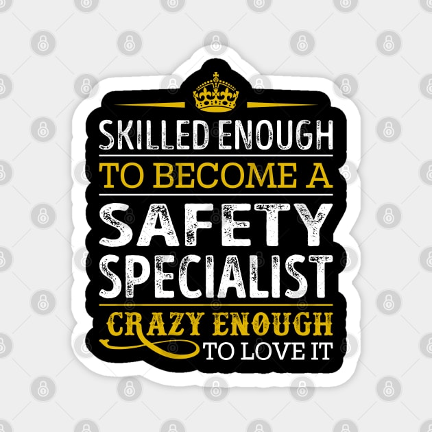 Skilled Enough To Become A Safety Specialist Magnet by RetroWave