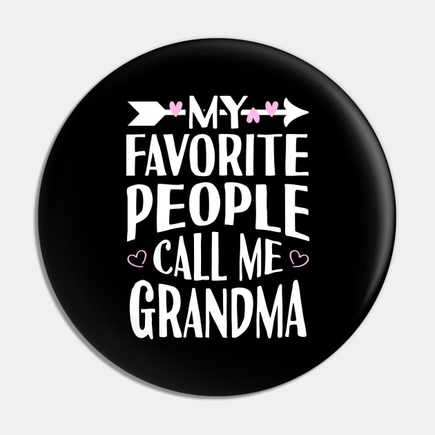 My Favorite People Call Me Grandma Pin by Tesszero