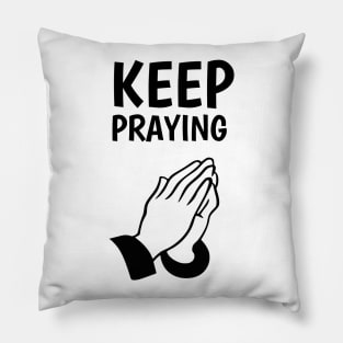 keep praying Pillow