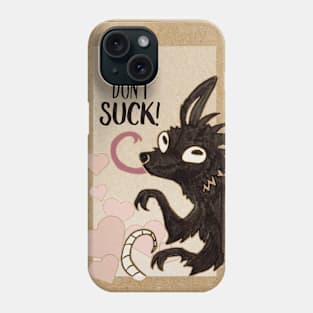 You Don't Suck! Phone Case