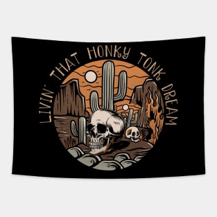 Livin' That Honky Tonk Dream Skull Deserts Tapestry