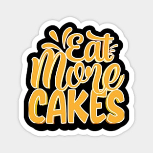 Eat More Cakes Magnet