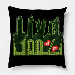 Live One Hundred Percent Pillow