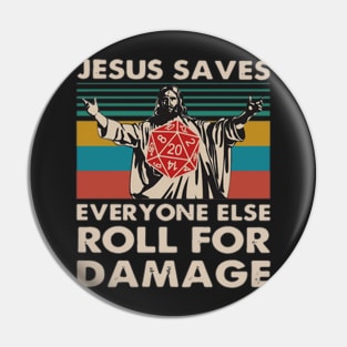 Jesus Saves Everyone Else Roll For Damage shirt Pin