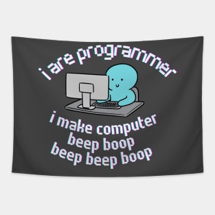 I are Programmer. I make Computer. Tapestry