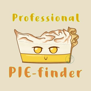 Desserts - professional PIE-finder T-Shirt