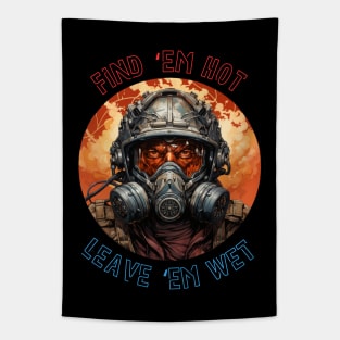 Firefighter Birthday Funny Find Them Hot Leave Them Wet Tapestry