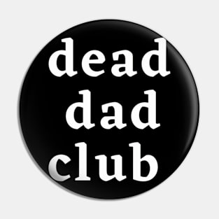 dead dad club  Essential Pin