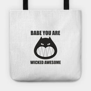 Babe you are wicked awesome Tote