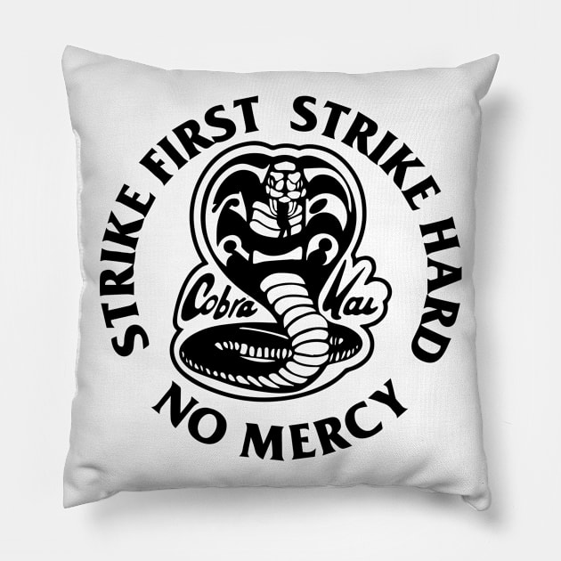 Strike First, Strike Hard, No Mercy Cobra Kai Karate Dojo Retro Tv Show Mixed Martial Arts Pillow by BackintheDayShirts