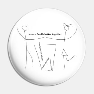 We Are Family Better Together Pin