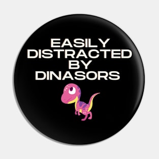 Easily Distracted by Dinosaurs Pin