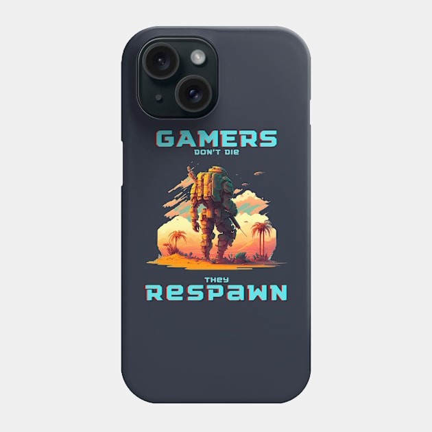 Gamers Don't Die, They Respawn - Show off your love for gaming with a stylish and unique shirt Phone Case by Snoe