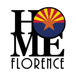 HOME Florence Arizona T-Shirt