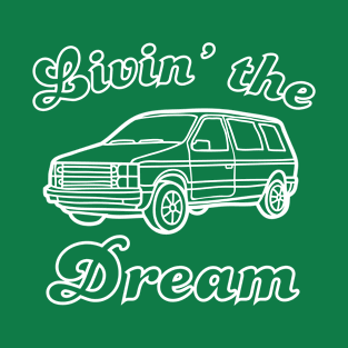 Livin the Dream T-Shirt