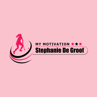 My Motivation - Stephanie De Groof T-Shirt